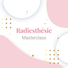 Atelier masterclass Radiesthésie