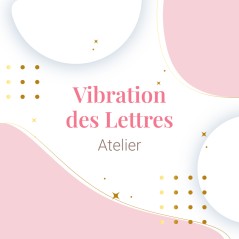 Atelier Vibration des Lettres