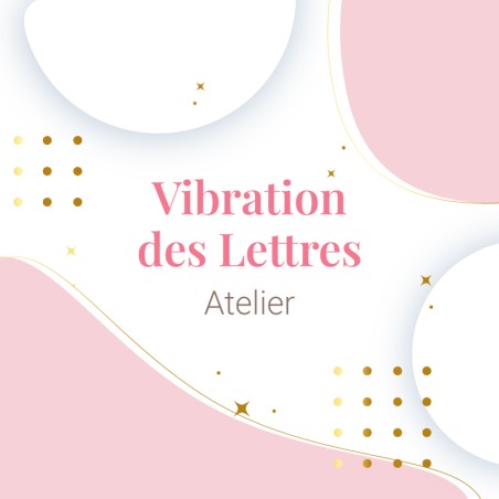Atelier Vibration des Lettres