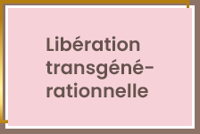 Libération Transgénérationnelle